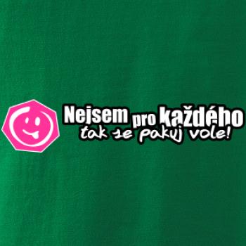 Nejsem pro každého, tak se pakuj vole!