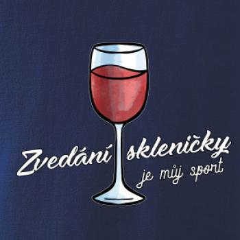 Zvedání skleničky je můj sport Zvedání skleničky je můj sport
