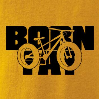 Born fat