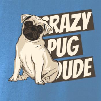 Crazy pug dude