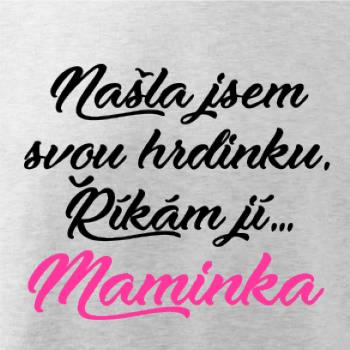 Našla jsem svou hrdniku - maminka