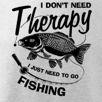 I dont need therapy - fishing I dont need therapy - fishing