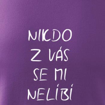 Nikdo z Vás se mi nelíbí