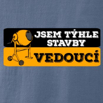Jsem týhle stavby vedoucí Jsem týhle stavby vedoucí