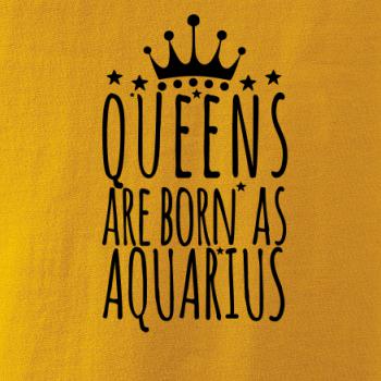 Queens are born as Aquarius - Vodnář