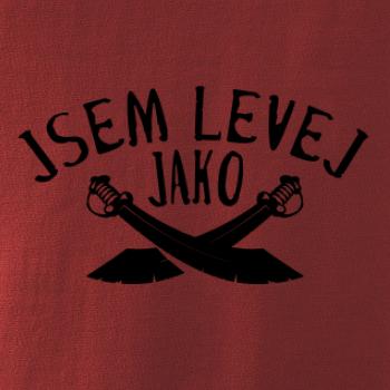 Jsem levej jako šavle