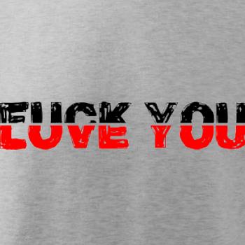 Love you fuck you