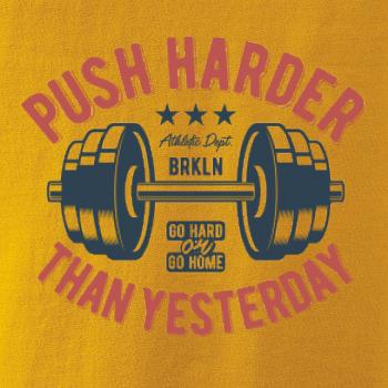 Push harder than yesterday