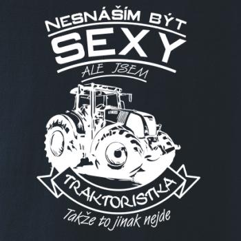 Nesnáším být sexy - Traktorista - Traktor, Traktoristka - Traktor Nesnáším být sexy - Traktorista - Traktor, Traktoristka - Traktor