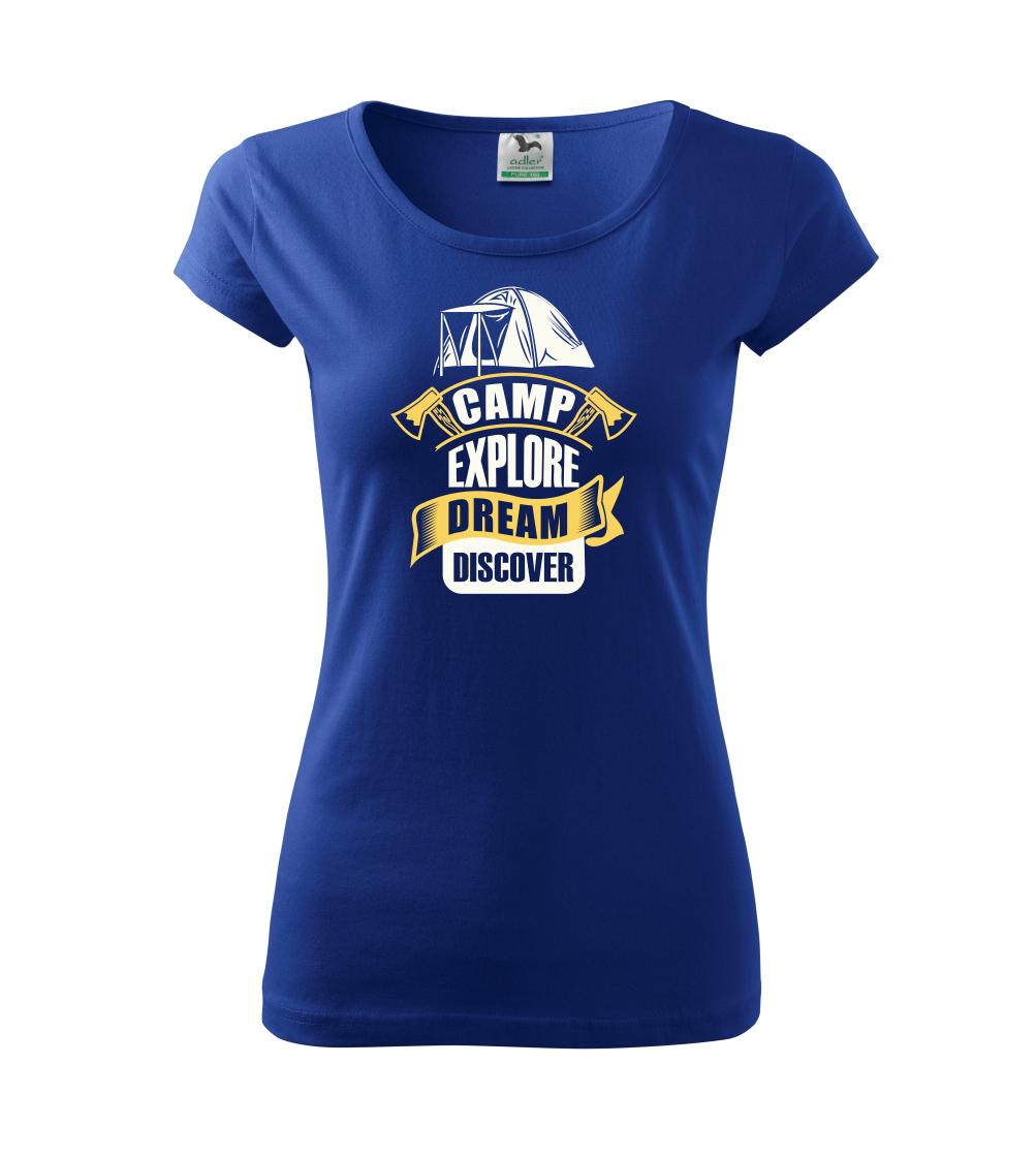 Camp Explore Dream Discover - Pure dámské triko