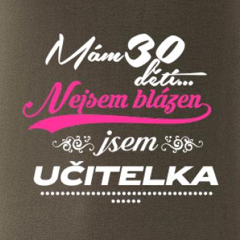Mám 30 dětí, jsem učitelka Mám 30 dětí, jsem učitelka