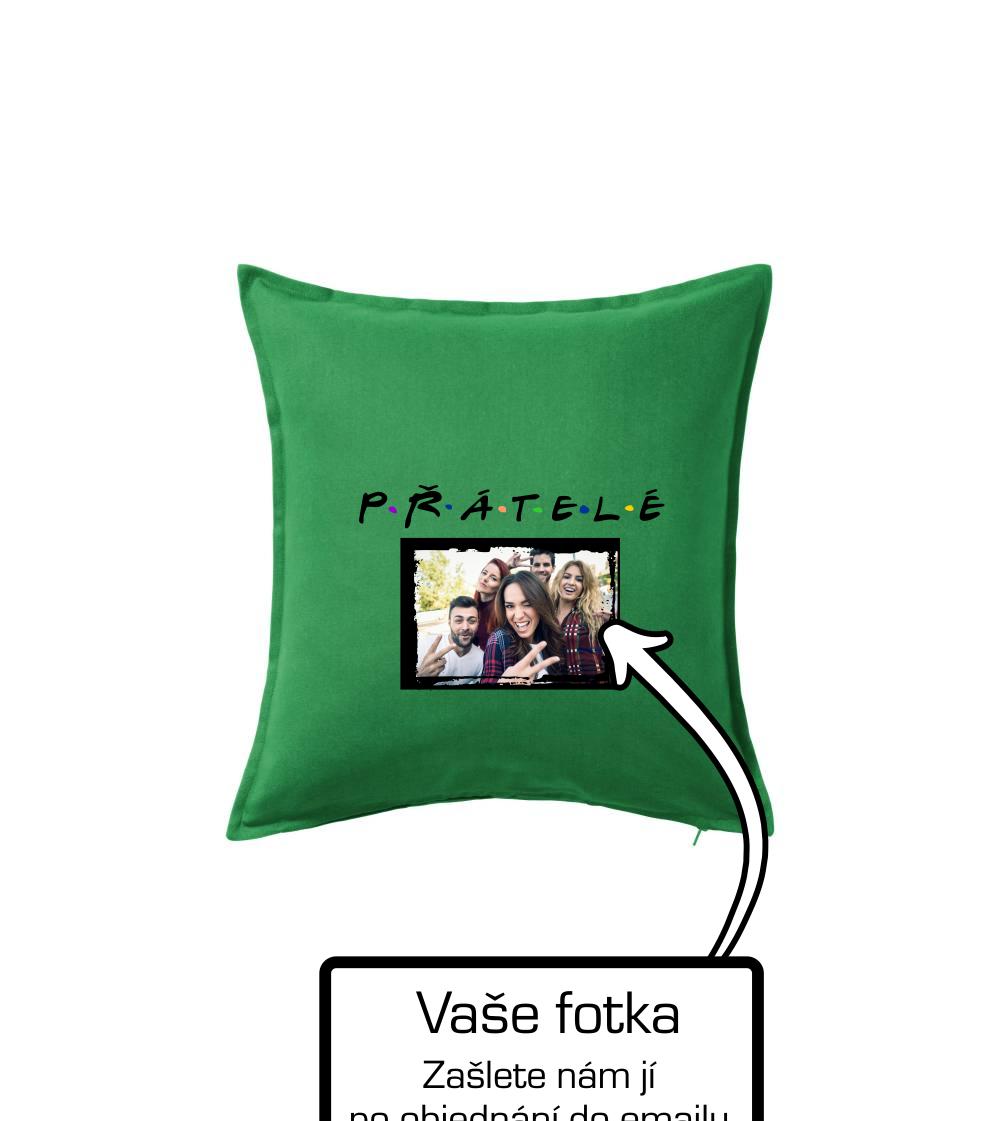 Přátelé Vlastní fotka - Polštář 50x50