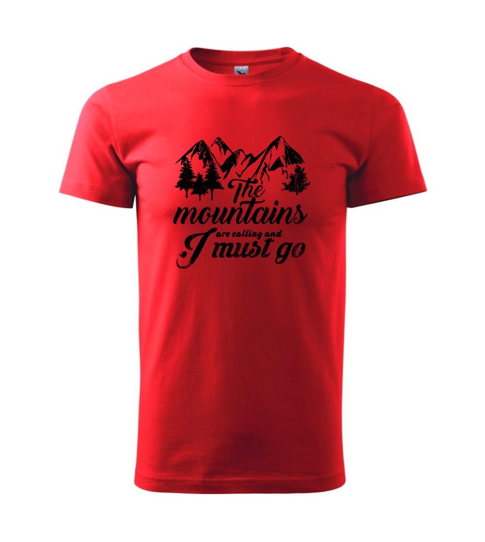 The mountains are calling and i must go The mountains are calling and i must go