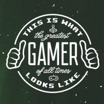 Look like Greatest gamer