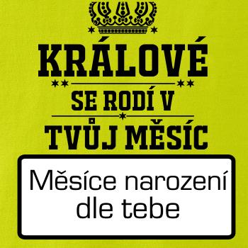 Králové se rodí - tvůj vlastní měsíc