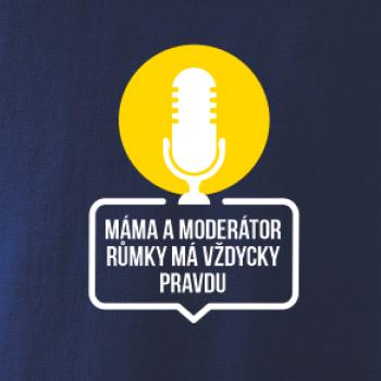 Máma a moderátor růmky má vždycky pravdu