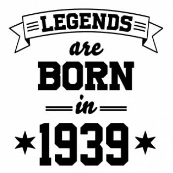 Legends are born in 1939