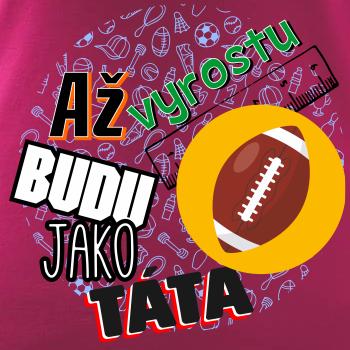 Až vyrostu budu jako táta - Americký fotbal