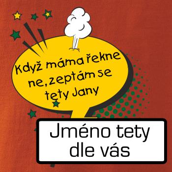 Když máma řekne ne, zeptám se tety BAREVNÉ (vlastní nápis - jméno)