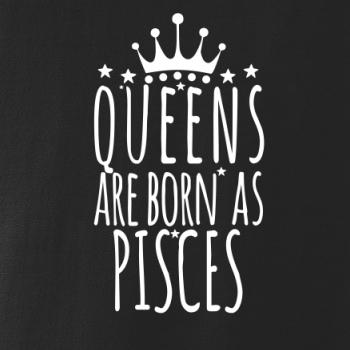 Queens are born as Pisces - Ryby