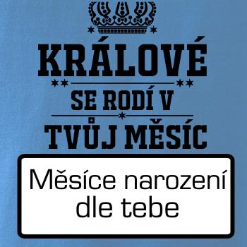 Králové se rodí - tvůj vlastní měsíc