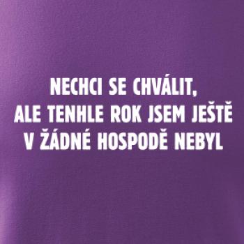 Tenhle rok jsem ještě nebyl v hospodě