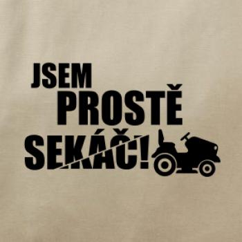 Jsem prostě sekáč - sekačka