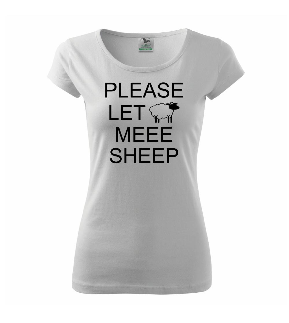 Please let meee sheep - Pure dámské triko