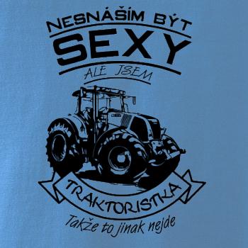 Nesnáším být sexy - Traktorista - Traktor, Traktoristka - Traktor Nesnáším být sexy - Traktorista - Traktor, Traktoristka - Traktor