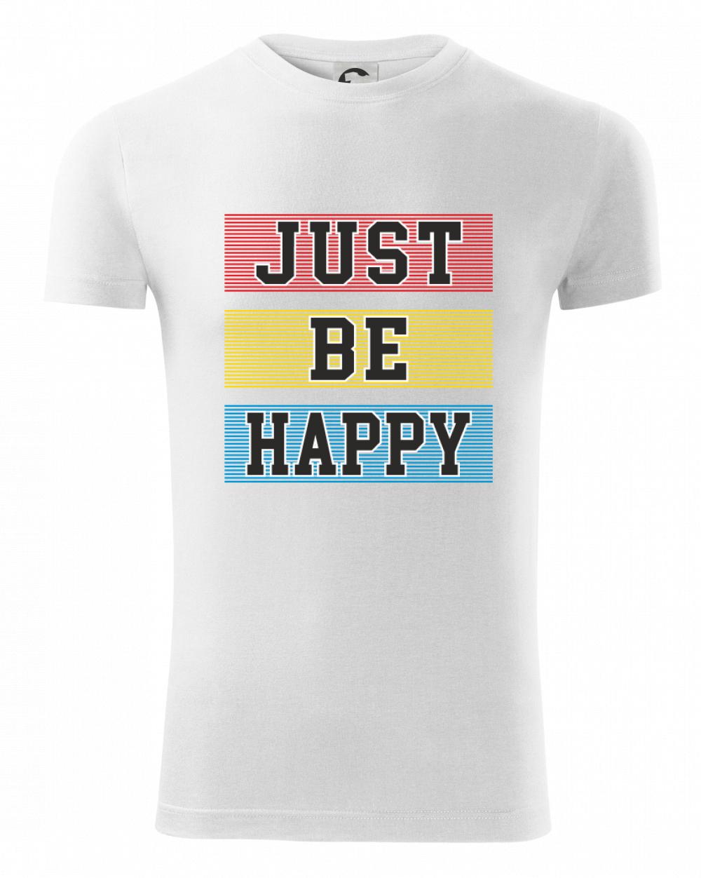 Just be happy - Viper FIT pánské triko