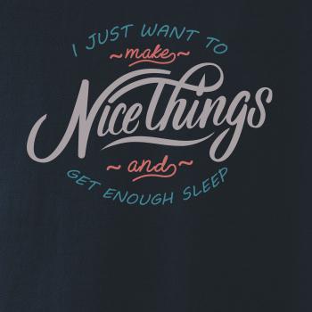 Nice things