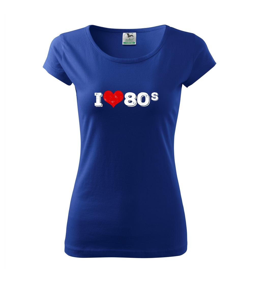 I love 80s