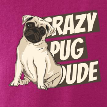 Crazy pug dude