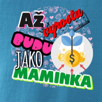 Až vyrostu budu jako maminka - finanční poradkyně