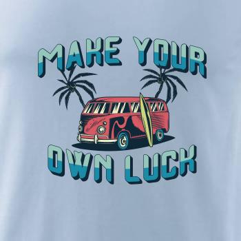 Make your own luck