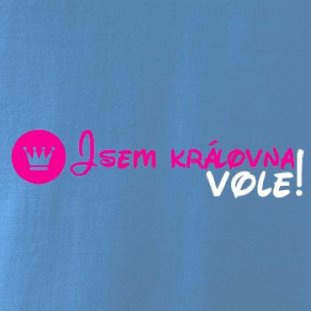 Jsem královna vole! Jsem královna vole!