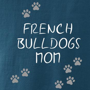 French Bulldogs mom (Francouzský buldoček) (Reflexní tlapky)