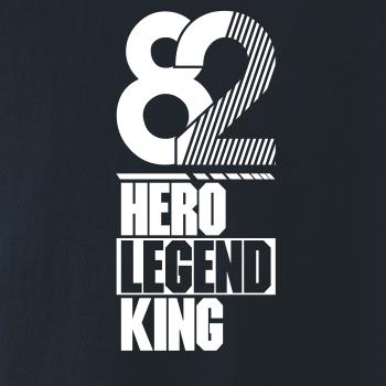Hero, Legend, King x Queen 1982