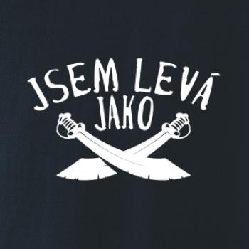 Jsem levej jako šavle