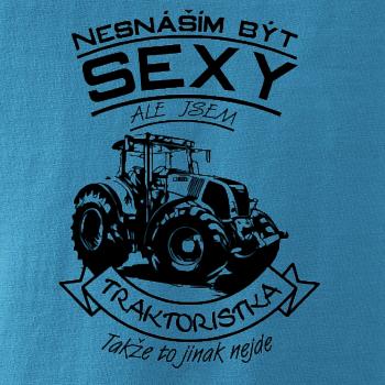 Nesnáším být sexy - Traktorista - Traktor, Traktoristka - Traktor Nesnáším být sexy - Traktorista - Traktor, Traktoristka - Traktor