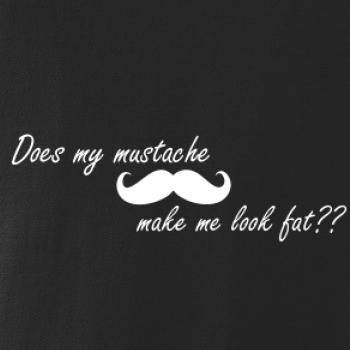Mustache-does my mustache make me look fat?