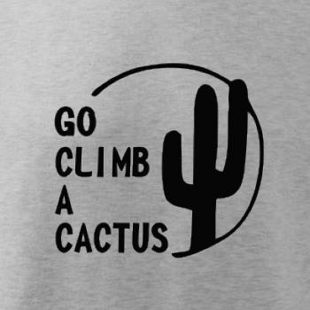 Go climb a cactus