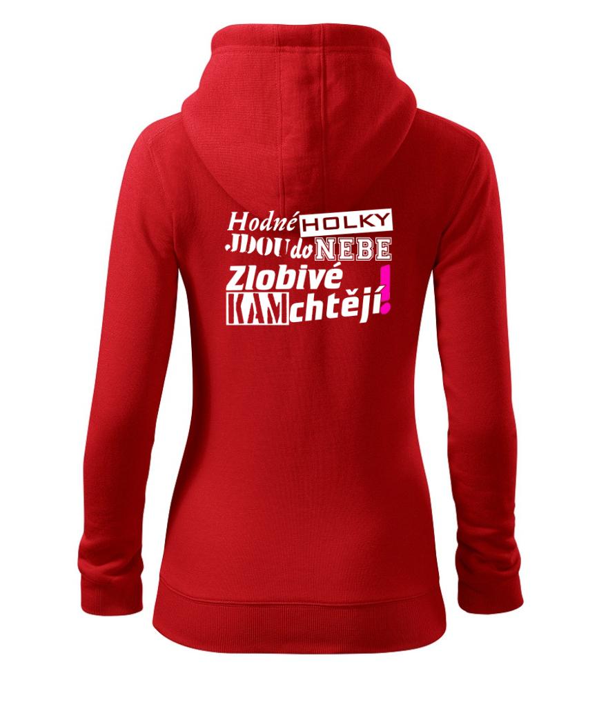 Hodné holky jdou do nebe, zlobivé kam chtějí! Hodné holky jdou do nebe, zlobivé kam chtějí!