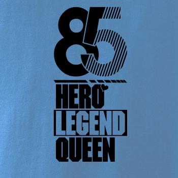 Hero, Legend, King x Queen 1985