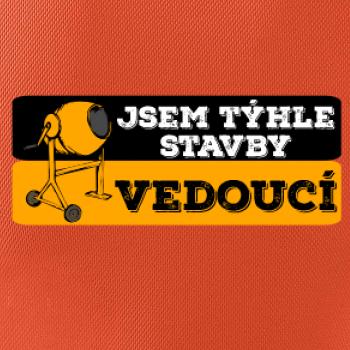 Jsem týhle stavby vedoucí Jsem týhle stavby vedoucí