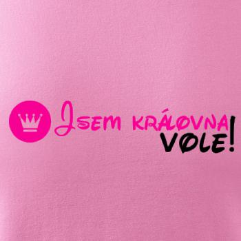 Jsem královna vole! Jsem královna vole!