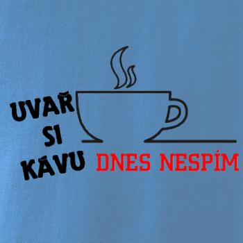 Uvař si kafe, dneska nespím