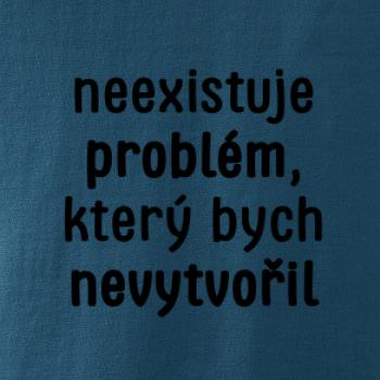 Neexistuje problém, který bych nevytvořil ON a ONA