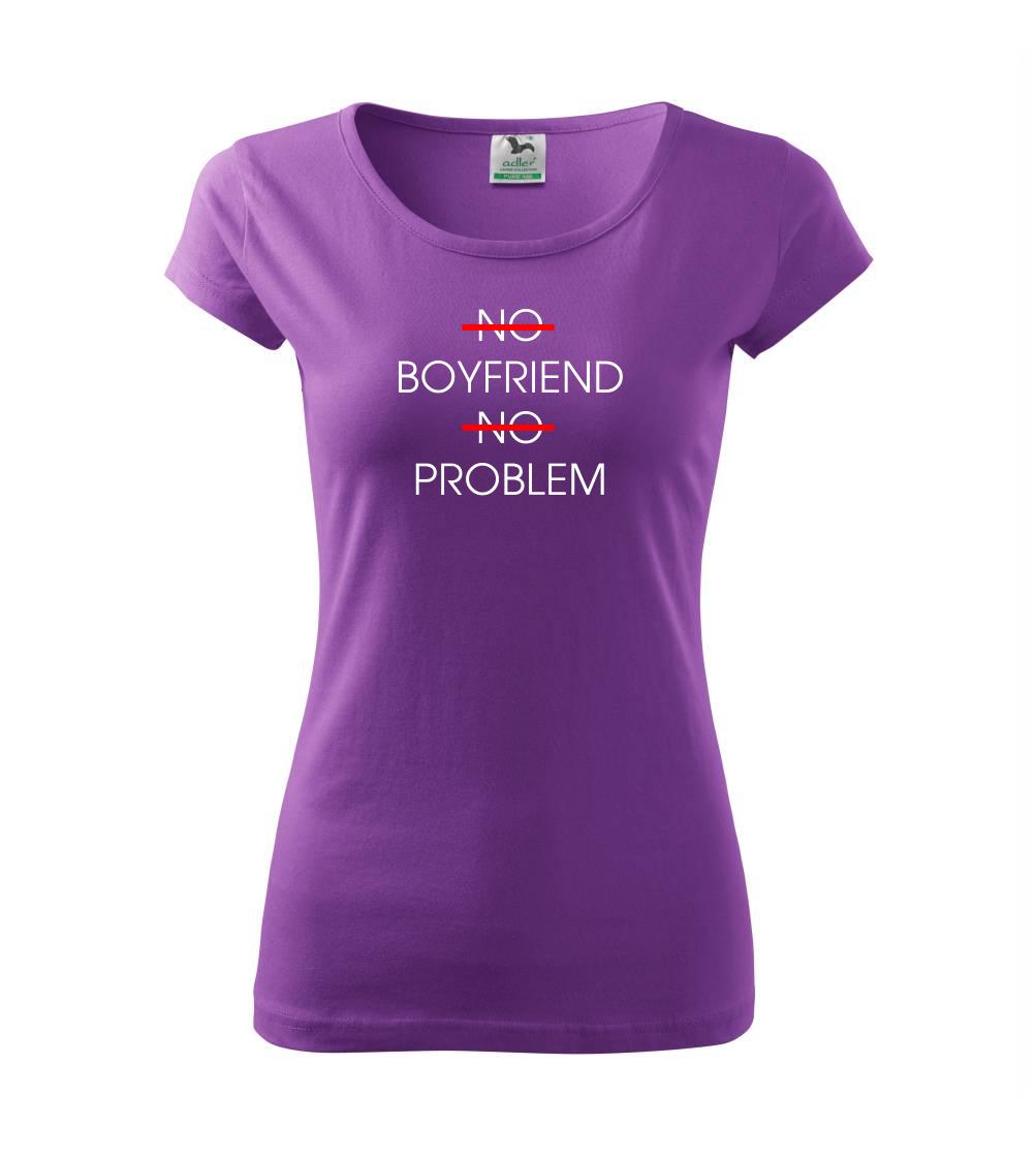 No boyfriend no problem No boyfriend no problem