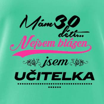 Mám 30 dětí, jsem učitelka Mám 30 dětí, jsem učitelka